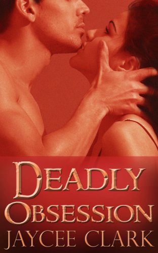 Deadly Obsession (Kinncaid Brothers) by Jaycee Clark