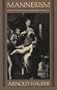 Mannerism: The Crisis of the Renaissance and the Origin of Modern Art (Belknap Press)