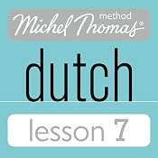 Michel Thomas Beginner Dutch, Lesson 7 | [Cobie Adkins-de Jong, Els Van Geyte]