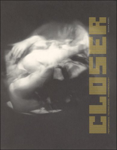 Closer: Performance, Technologies, Phenomenology (Leonardo Books)