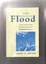 The Biblical Flood: A Case Study of the Church's Response to Extrabiblical Evidence