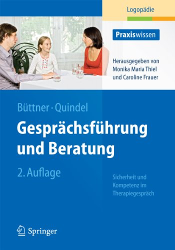 Gesprächsführung und Beratung: Sicherheit und Kompetenz im Therapiegespräch (Praxiswissen Logopädie) (German Edition)