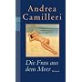 Die Frau aus dem Meer von Andrea Camilleri