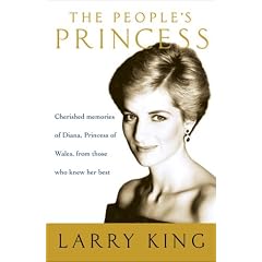 The People's Princess: Cherished Memories of Diana, Princess of Wales, From Those Who Knew Her Best