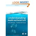 Understanding Health and Social Care:  An Introductory Reader (Published in association with The Open University)