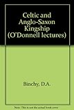 Celtic and Anglo-Saxon kinship : the O'Donnell lectures for 1967-8