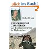 Ein schöner Tag zum Sterben: Als Bundeswehrärztin in Afghanistan Ein schöner Tag zum Sterben: Als Bundeswehrärztin in Afghanistan