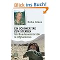Ein sch�ner Tag zum Sterben: Als Bundeswehr�rztin in Afghanistan