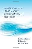 Immigration and labor market mobility in Israel, 1990-2009