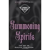 Summoning Spirits: The Art of Magical Evocation (Llewellyn's Practical Magick)