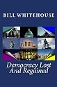 Democracy Lost And Regained