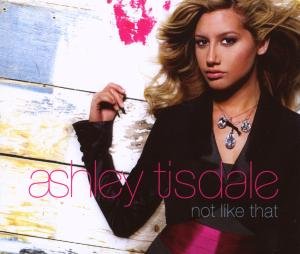 Ashley Tisdale - Not Like That (Video) Lyrics - Zortam Music
