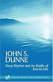 Deep Rhythm and the Riddle of Eternal Life