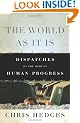 The World As It Is: Dispatches on the Myth of Human Progress