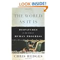 The World As It Is: Dispatches on the Myth of Human Progress