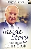 Inside story : the life of John Stott