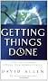 Getting Things Done: How to Achieve Stress-free Productivity