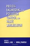 Process Engineering for Pollution Control and Waste Minimization (Environmental Science & Pollution)