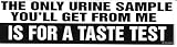 THE ONLY URINE SAMPLE YOU