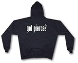 got pierce ? Men's Hoodie Sweat Shirt Small thru 4XL