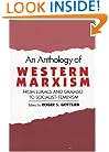An Anthology of Western Marxism: From Luk�1/2cs and Gramsci to Socialist-Feminism