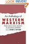 An Anthology of Western Marxism: From Luk�1/2cs and Gramsci to Socialist-Feminism