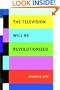 The Television Will be Revolutionized