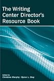 The Writing Center Directors Resource Book