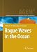 Rogue Waves in the Ocean (Advances in Geophysical and Environmental Mechanics and Mathematics)