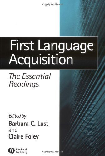 First Language Acquisition: The Essential Readings (Linguistics: The Essential Readings)
