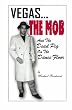 VEGAS, The MOB, and the dead pig on the dance floor...