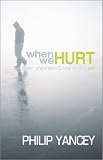 When We Hurt : Prayer, Preparation & Hope for Lifes Pain (Yancey, Phillip)