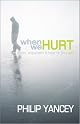 When We Hurt : Prayer, Preparation & Hope for Lifes Pain (Yancey, Phillip) by Philip Yancey