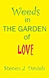 Weeds in the Garden of Love