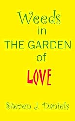 Weeds in the Garden of Love