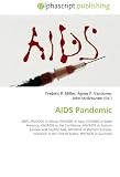 41ILsiXY6aL. SL160  AIDS Pandemic: AIDS, HIV/AIDS in Africa, HIV/AIDS in Asia, HIV/AIDS in Latin America, HIV/AIDS in the Caribbean, HIV/AIDS in Eastern Europe and Central ... in the United States, HIV/AIDS in Australia