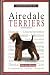 New Owners Guide to Airedale Terriers by Betty Anne Stenmark