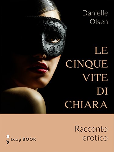 Le cinque vite di Chiara (Italian Edition)