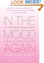 In The Mood Again: Use the Power of Healthy Hormones to Reboot Your Sex Life - at Any Age