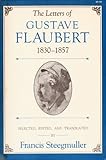 The letters of Gustave Flaubert 1830-1857
