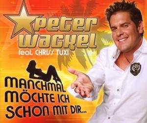 Peter Wackel - Manchmal M&ouml;chte Ich Schon - Zortam Music
