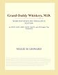 Grand Daddy Whiskers, M.d.