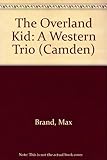 The Overland Kid : a western trio
