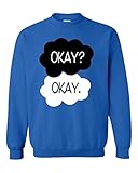 Okay? Okay. Crewneck The Fault In Our Stars Sweatshirt Medium Royal Blue