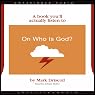 On Who Is God? (A Book You'll Actually Listen To)