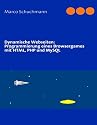 Dynamische Webseiten: Programmierung eines Browsergames mit HTML, PHP und MySQL (German Edition)