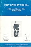 They lived by the sea : folklore and ganseys of the Pentland Firth