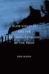Slow Violence and the Environmentalis...