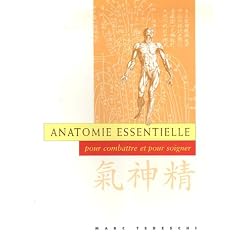 Anatomie essentielle : Pour combattre et pour soigner