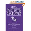 China, the United States, and 21st-Century Sea Power: Defining a Maritime Security Partnership